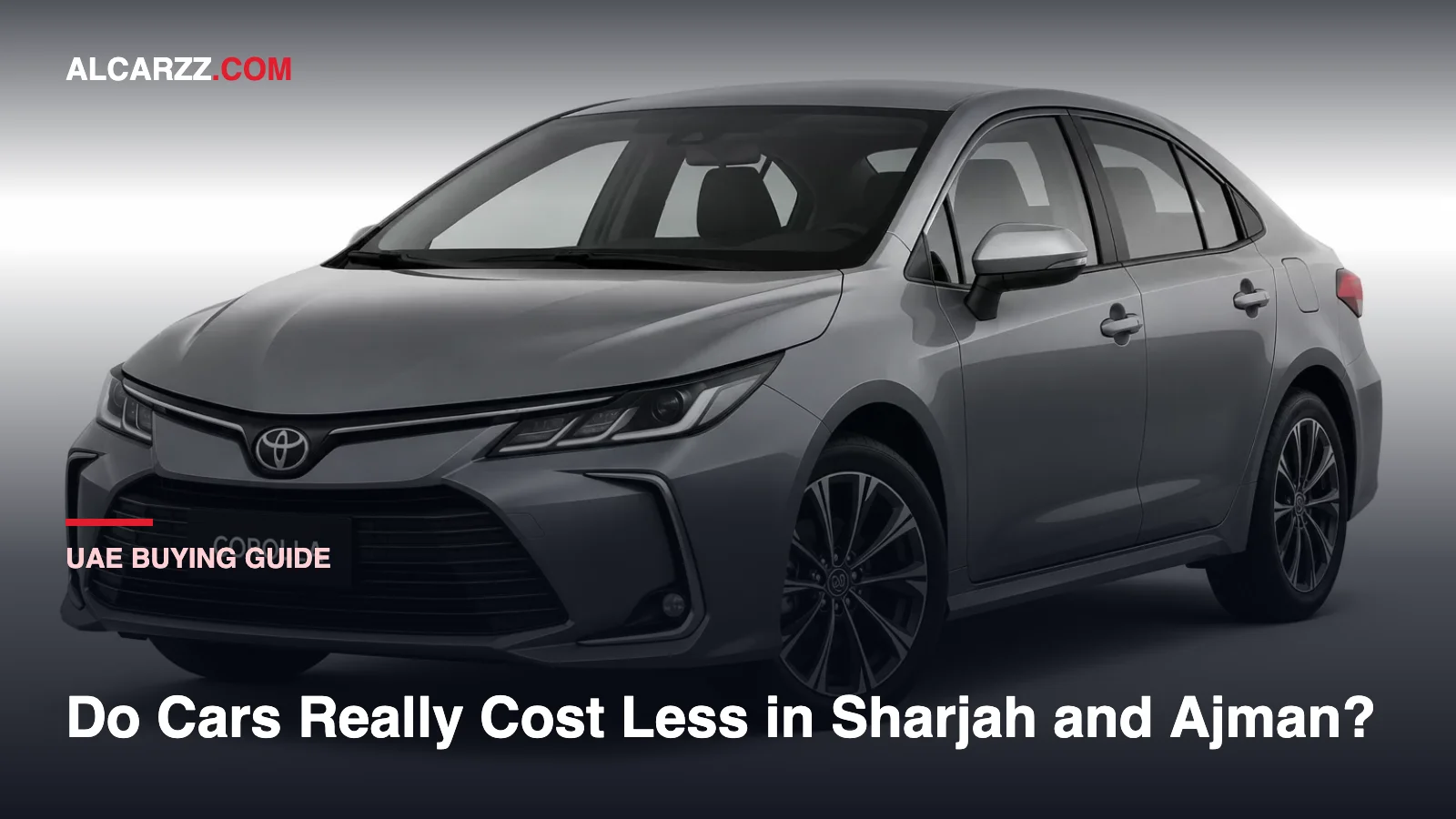 Do Cars Really Cost Less in Sharjah and Ajman Than Dubai?
