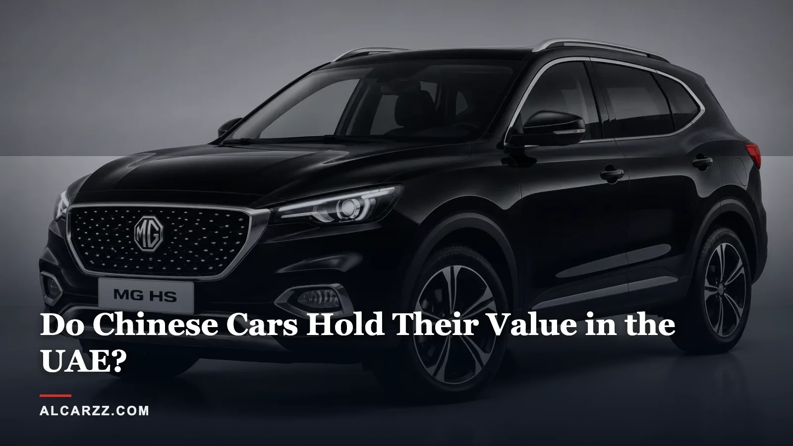 Do Chinese Cars Hold Their Value in the UAE? A 2026 Resale Reality Check