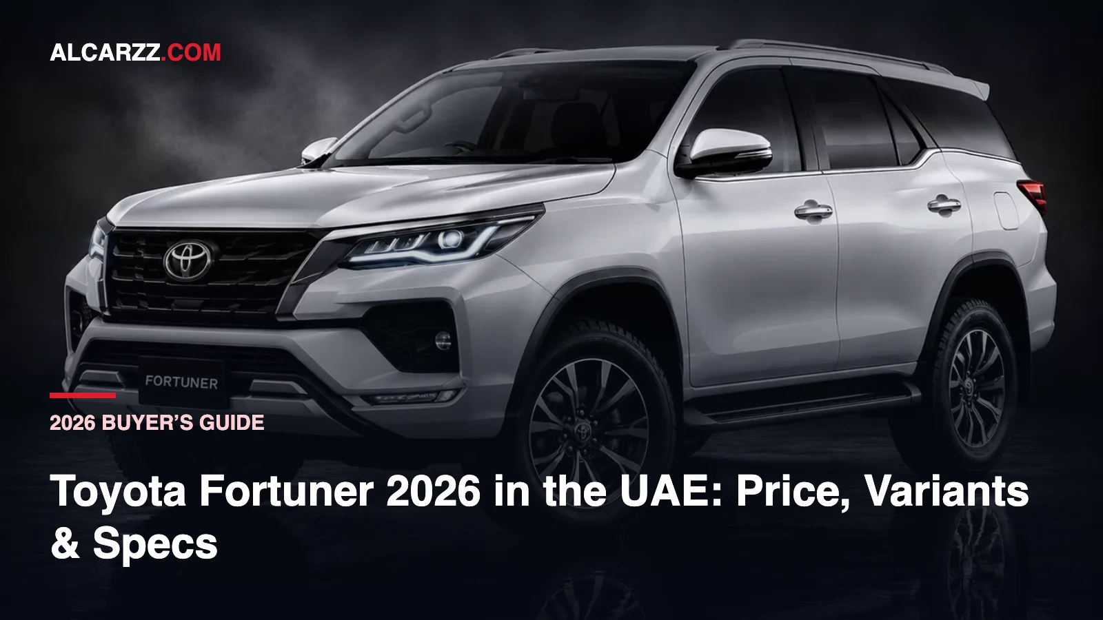 Toyota Fortuner 2026 UAE: Price, Variants, Specs & Buyer's Guide